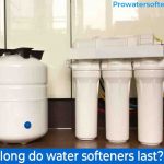 How long do water softeners last? - What to know in 2022