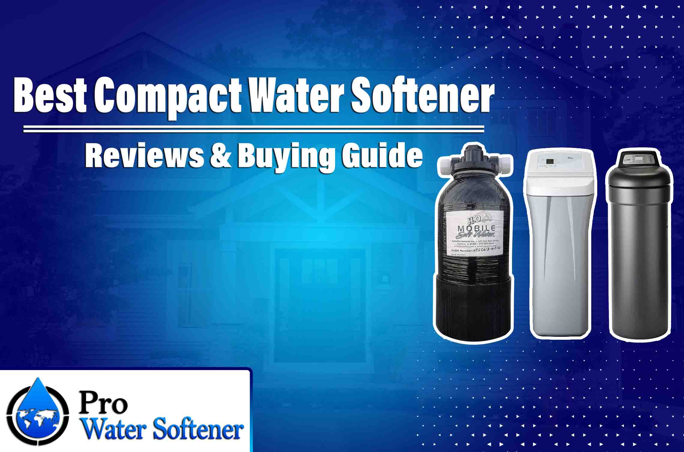 Best Compact Water Softener Reviews In 2024 Top Picks