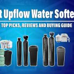 Best Upflow Water Softener 2022 - Top Picks, Reviews & Buying Guide